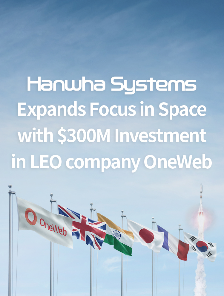 Hanwha Systems Expands Focus in Space with $300M Investment in LEO company OneWeb